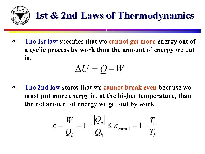 1 st & 2 nd Laws of Thermodynamics F The 1 st law specifies