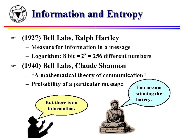 Information and Entropy F (1927) Bell Labs, Ralph Hartley – Measure for information in