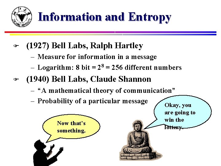 Information and Entropy F (1927) Bell Labs, Ralph Hartley – Measure for information in