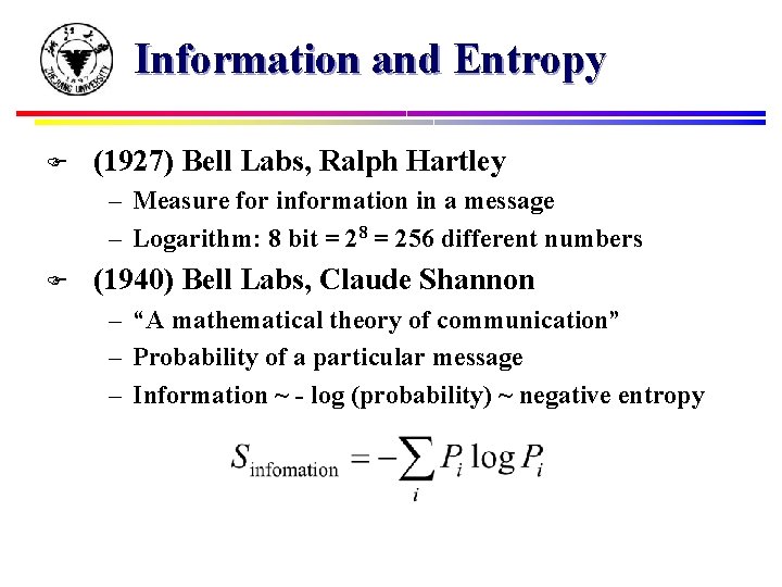 Information and Entropy F (1927) Bell Labs, Ralph Hartley – Measure for information in