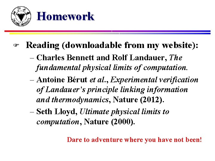 Homework F Reading (downloadable from my website): – Charles Bennett and Rolf Landauer, The