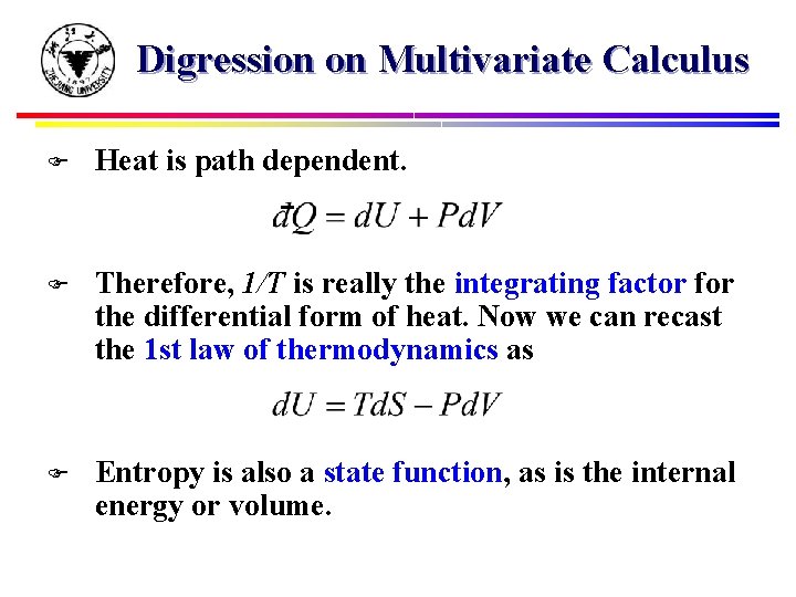 Digression on Multivariate Calculus F Heat is path dependent. F Therefore, 1/T is really