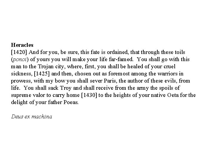 Heracles [1420] And for you, be sure, this fate is ordained, that through these