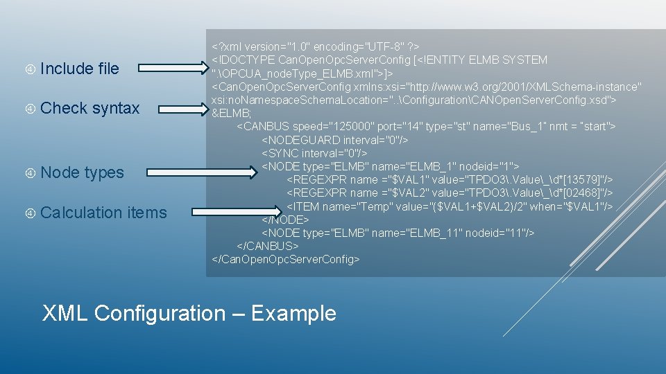  Include Check Node file syntax types Calculation items <? xml version="1. 0" encoding="UTF-8"