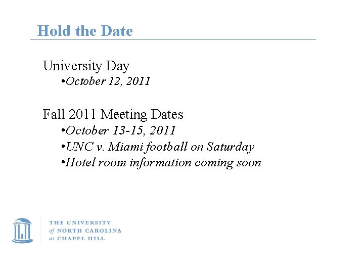 Hold the Date University Day • October 12, 2011 Fall 2011 Meeting Dates •