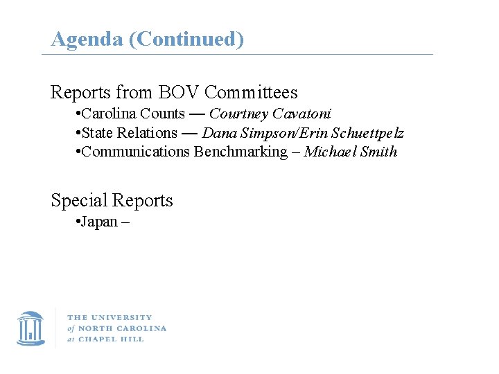 Agenda (Continued) Reports from BOV Committees • Carolina Counts — Courtney Cavatoni • State