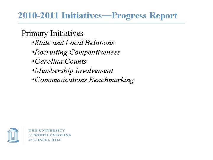 2010 -2011 Initiatives—Progress Report Primary Initiatives • State and Local Relations • Recruiting Competitiveness