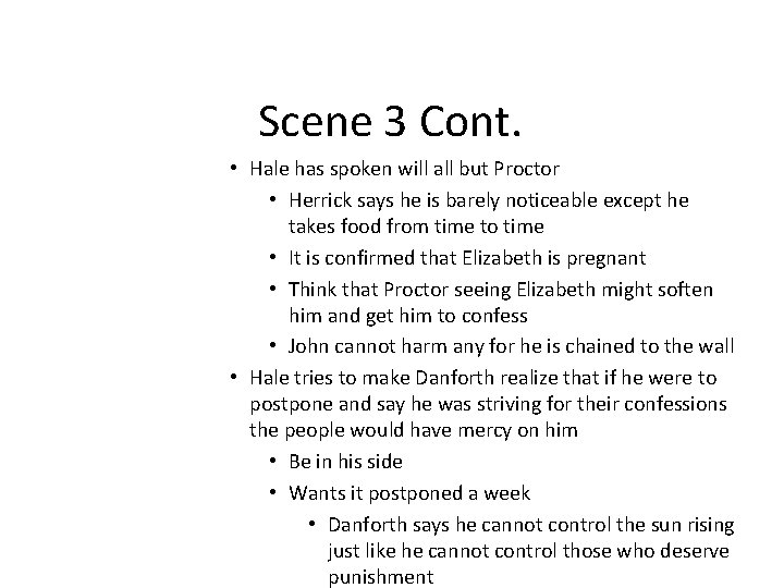 Scene 3 Cont. • Hale has spoken will all but Proctor • Herrick says