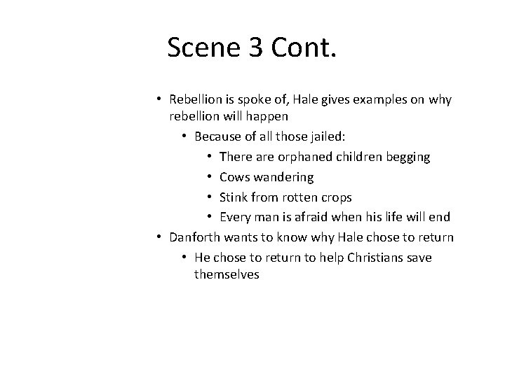 Scene 3 Cont. • Rebellion is spoke of, Hale gives examples on why rebellion