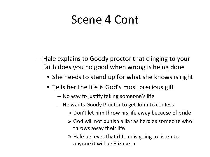 Scene 4 Cont – Hale explains to Goody proctor that clinging to your faith