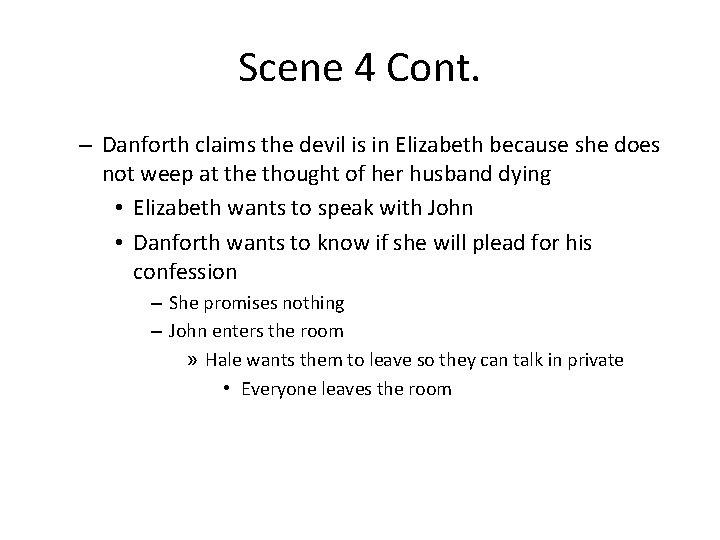 Scene 4 Cont. – Danforth claims the devil is in Elizabeth because she does