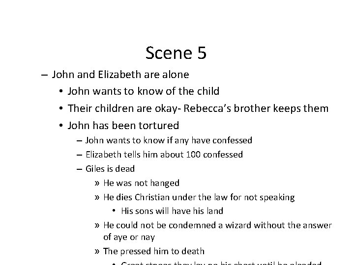 Scene 5 – John and Elizabeth are alone • John wants to know of