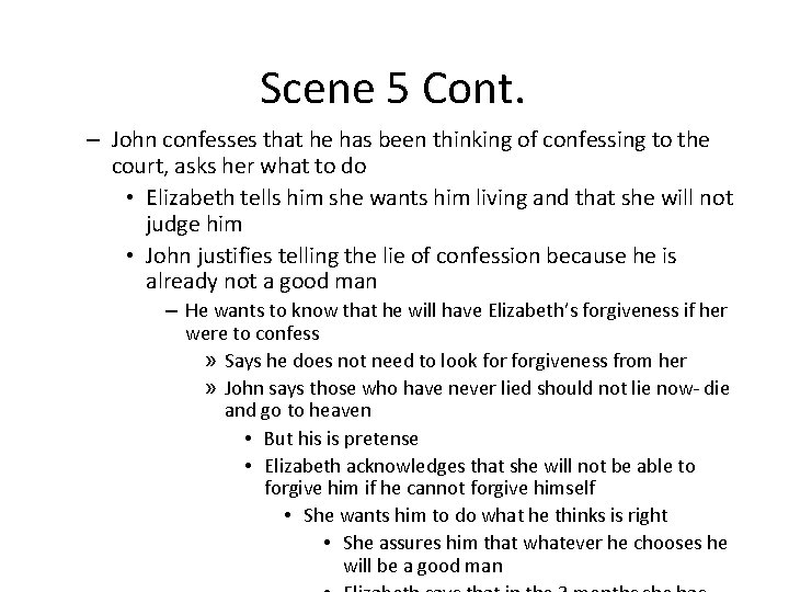 Scene 5 Cont. – John confesses that he has been thinking of confessing to