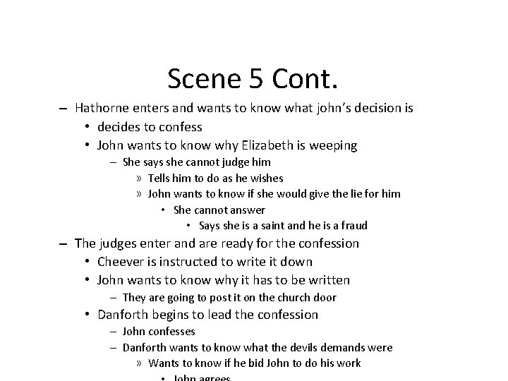 Scene 5 Cont. – Hathorne enters and wants to know what john’s decision is