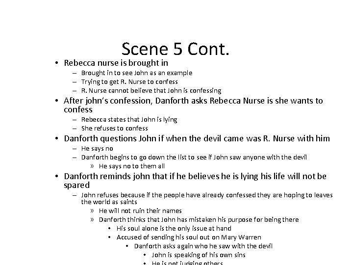 Scene 5 Cont. • Rebecca nurse is brought in – Brought in to see