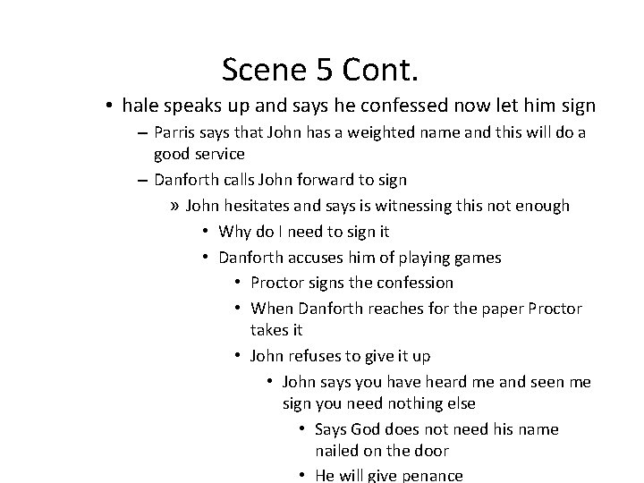 Scene 5 Cont. • hale speaks up and says he confessed now let him