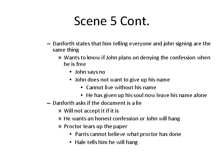 Scene 5 Cont. – Danforth states that him telling everyone and john signing are