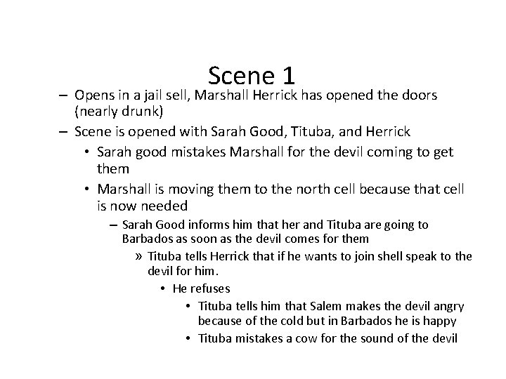Scene 1 – Opens in a jail sell, Marshall Herrick has opened the doors