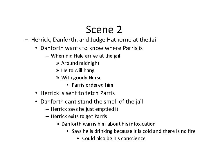 Scene 2 – Herrick, Danforth, and Judge Hathorne at the Jail • Danforth wants