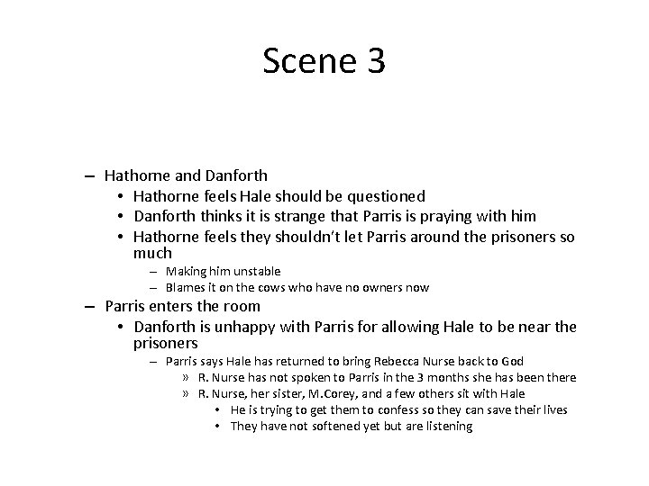 Scene 3 – Hathorne and Danforth • Hathorne feels Hale should be questioned •