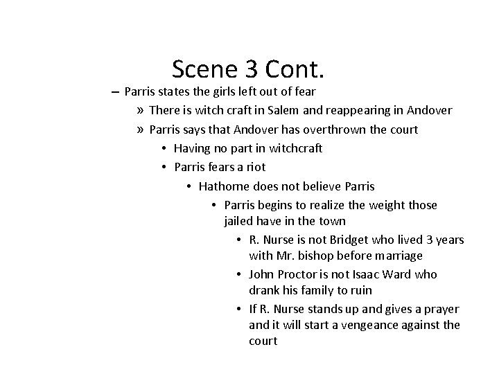 Scene 3 Cont. – Parris states the girls left out of fear » There