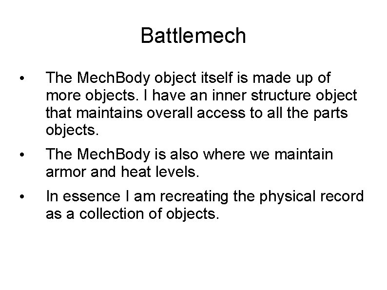 Battlemech • The Mech. Body object itself is made up of more objects. I