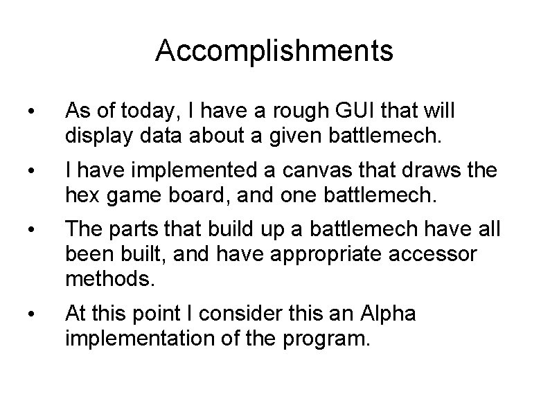 Accomplishments • As of today, I have a rough GUI that will display data