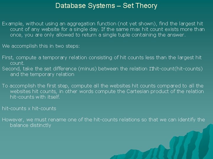 Database Systems – Set Theory Example, without using an aggregation function (not yet shown),