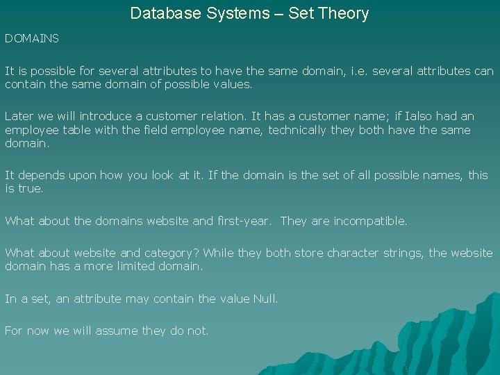 Database Systems – Set Theory DOMAINS It is possible for several attributes to have