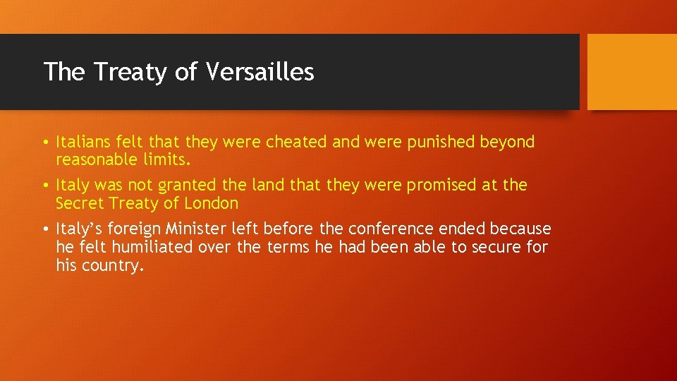 The Treaty of Versailles • Italians felt that they were cheated and were punished