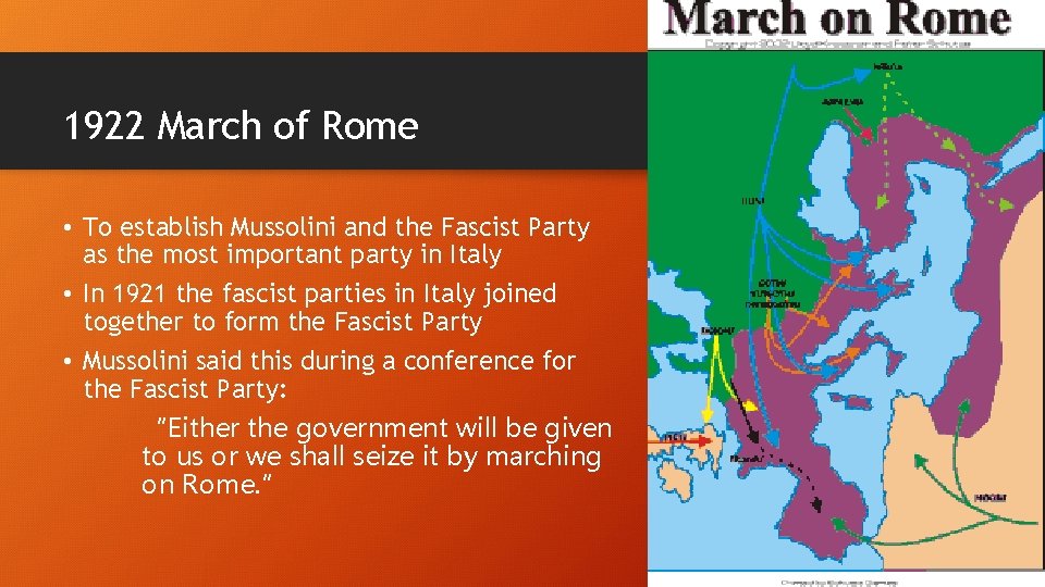 1922 March of Rome • To establish Mussolini and the Fascist Party as the