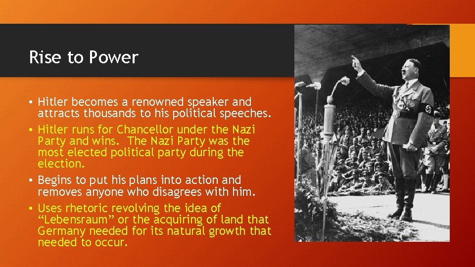 Rise to Power • Hitler becomes a renowned speaker and attracts thousands to his