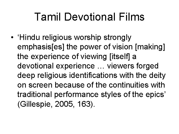 Tamil Devotional Films • ‘Hindu religious worship strongly emphasis[es] the power of vision [making]