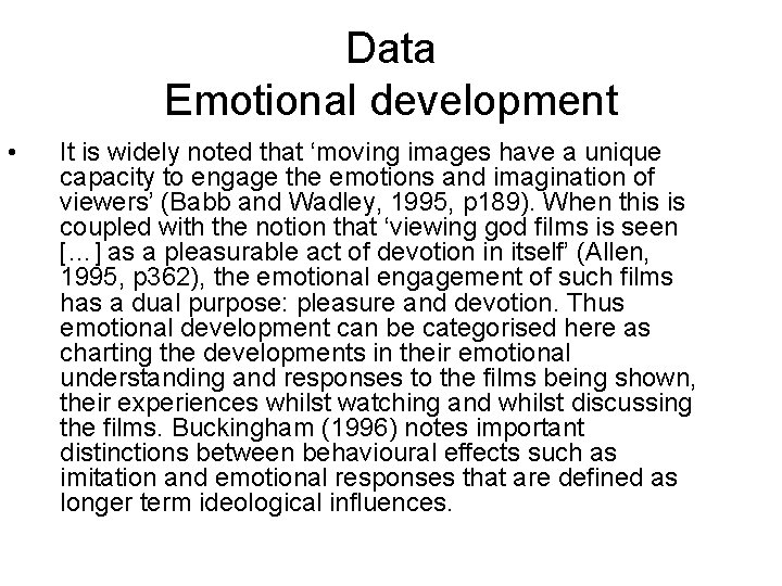 Data Emotional development • It is widely noted that ‘moving images have a unique