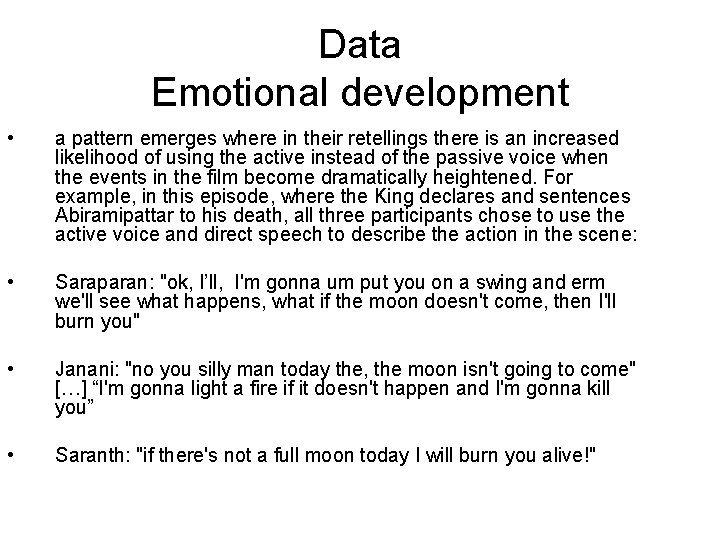 Data Emotional development • a pattern emerges where in their retellings there is an