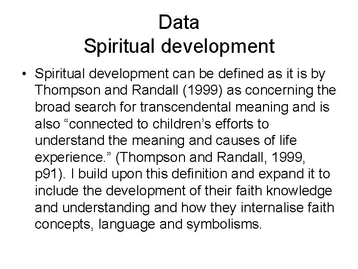 Data Spiritual development • Spiritual development can be defined as it is by Thompson