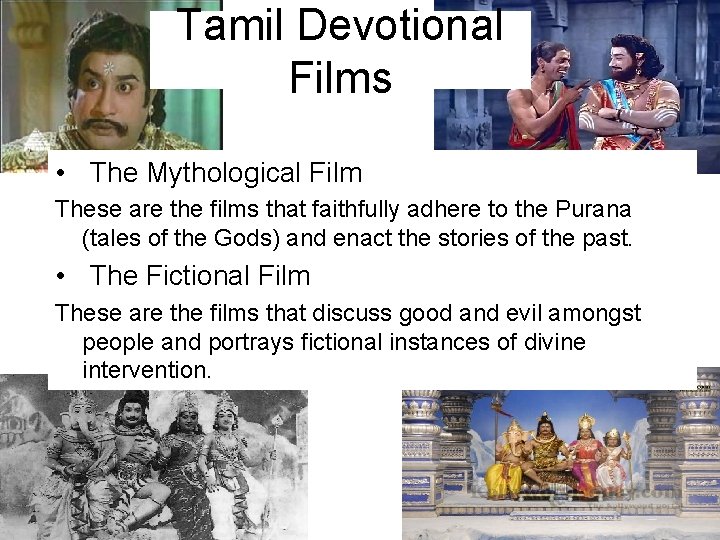 Tamil Devotional Films • The Mythological Film These are the films that faithfully adhere