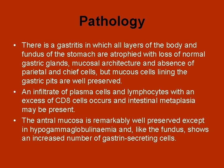 Pathology • There is a gastritis in which all layers of the body and