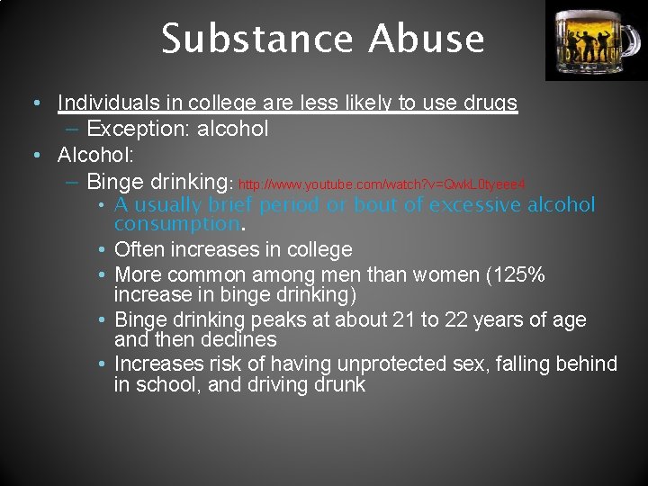 Substance Abuse • Individuals in college are less likely to use drugs – Exception: