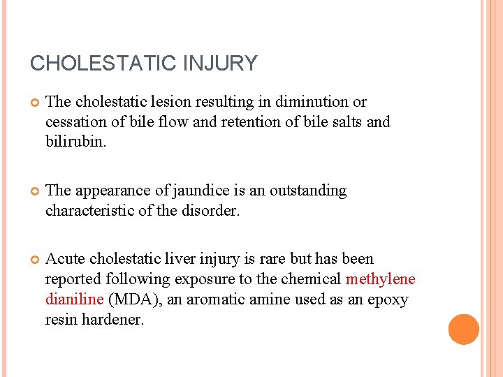 CHOLESTATIC INJURY The cholestatic lesion resulting in diminution or cessation of bile flow and