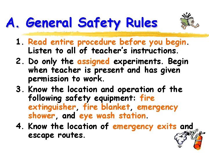 A. General Safety Rules 1. Read entire procedure before you begin. Listen to all