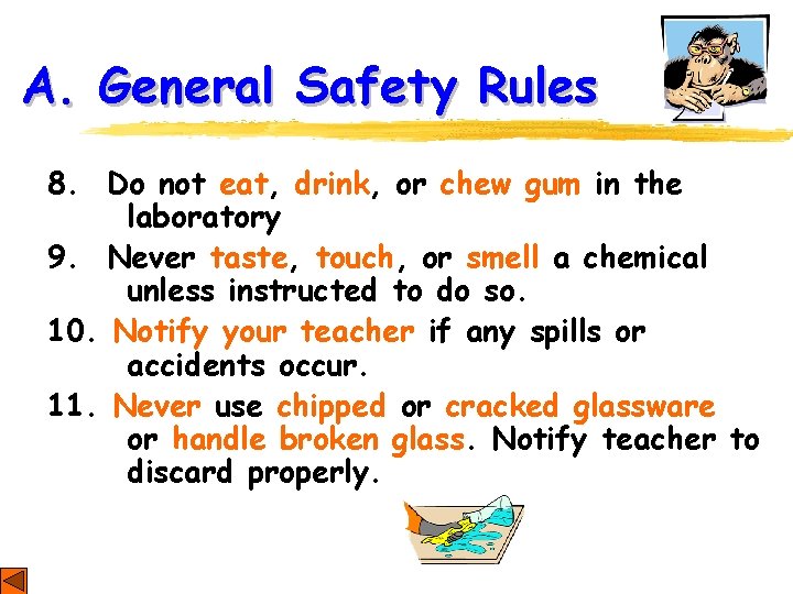 A. General Safety Rules 8. Do not eat, drink, or chew gum in the