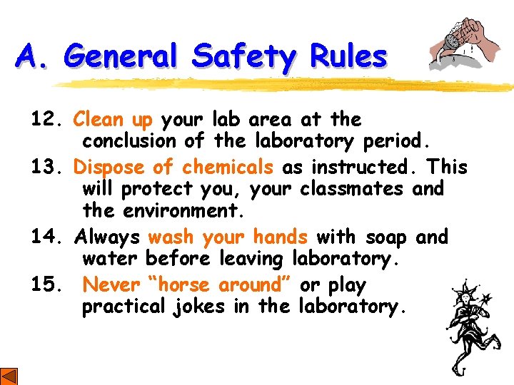 A. General Safety Rules 12. Clean up your lab area at the conclusion of