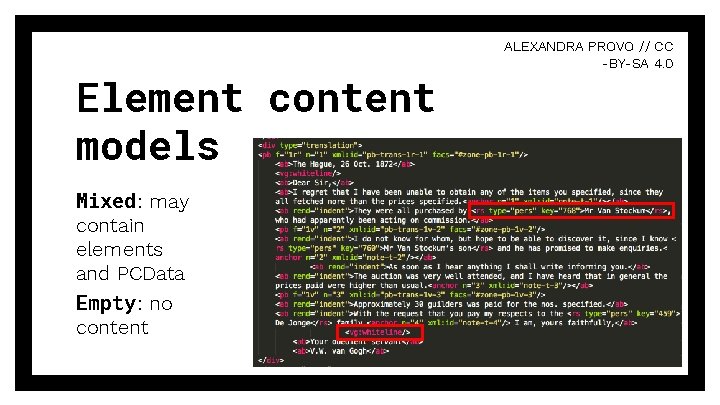 Element content models Mixed : may contain elements and PCData Empty : no content Element content models Mixed : may contain elements and PCData Empty : no content