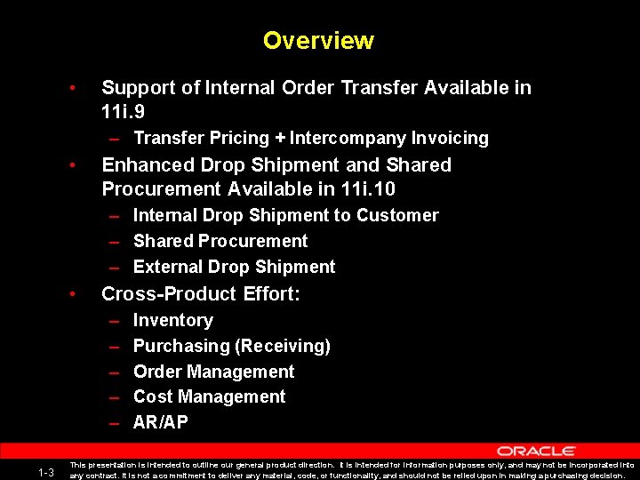 Overview • Support of Internal Order Transfer Available in 11 i. 9 – Transfer