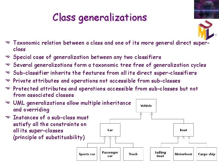 Class generalizations E Taxonomic relation between a class and one of its more general Class generalizations E Taxonomic relation between a class and one of its more general