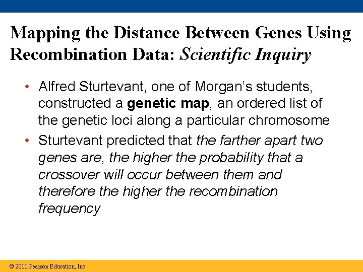 Mapping the Distance Between Genes Using Recombination Data: Scientific Inquiry • Alfred Sturtevant, one