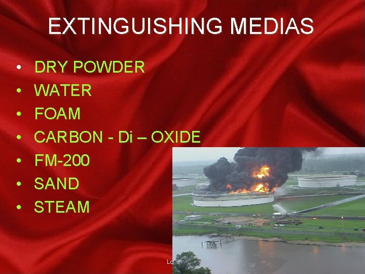EXTINGUISHING MEDIAS • • DRY POWDER WATER FOAM CARBON - Di – OXIDE FM-200