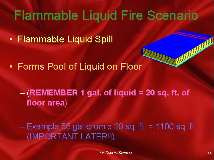Flammable Liquid Fire Scenario • Flammable Liquid Spill • Forms Pool of Liquid on