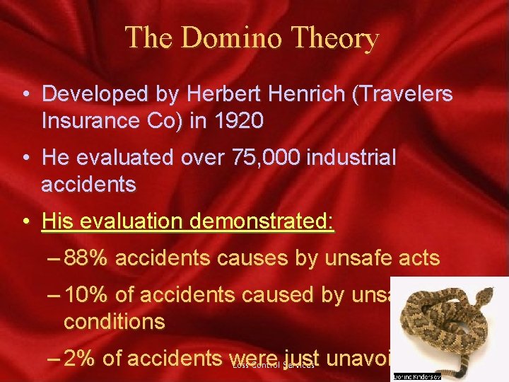 The Domino Theory • Developed by Herbert Henrich (Travelers Insurance Co) in 1920 •
